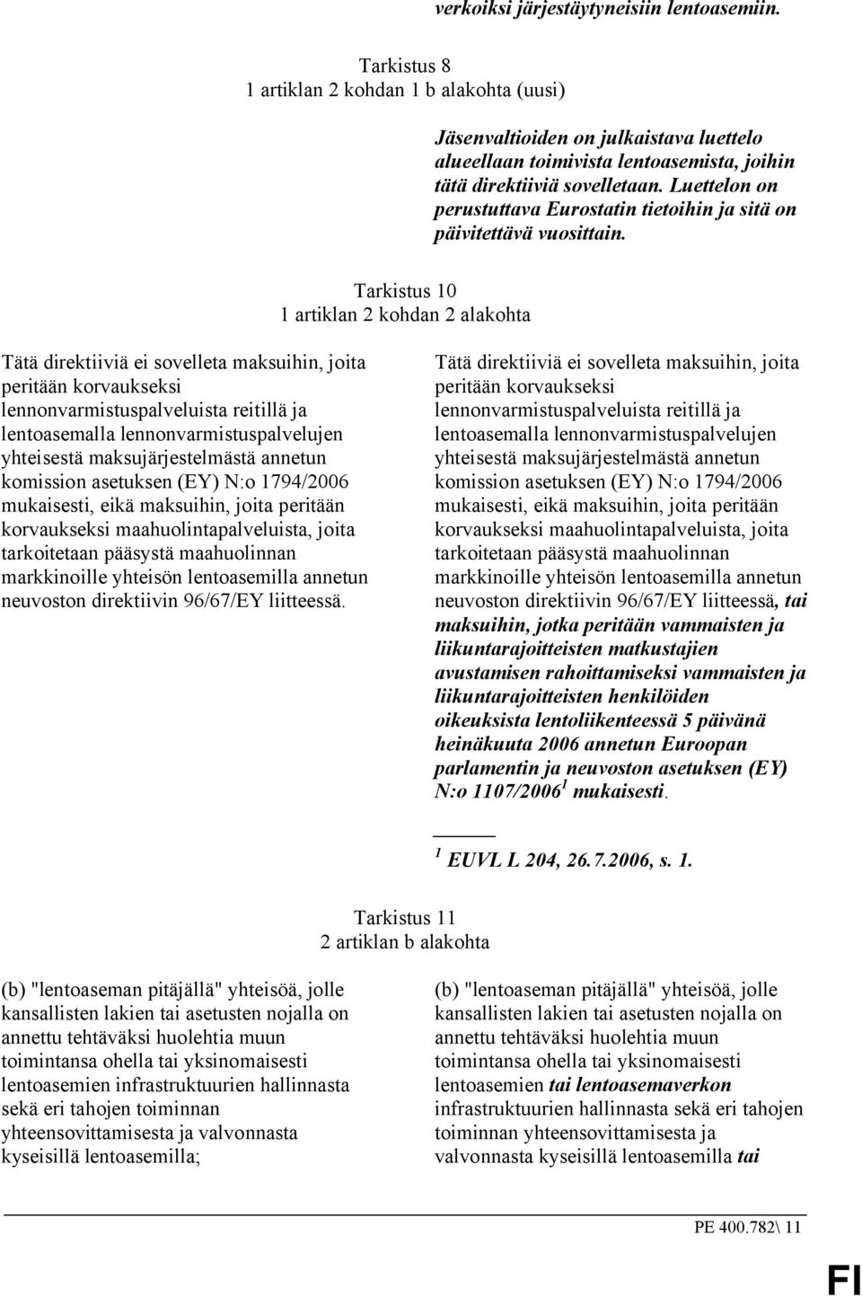 Luettelon on perustuttava Eurostatin tietoihin ja sitä on päivitettävä vuosittain.