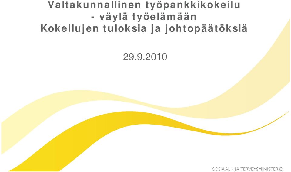 työelämään Kokeilujen