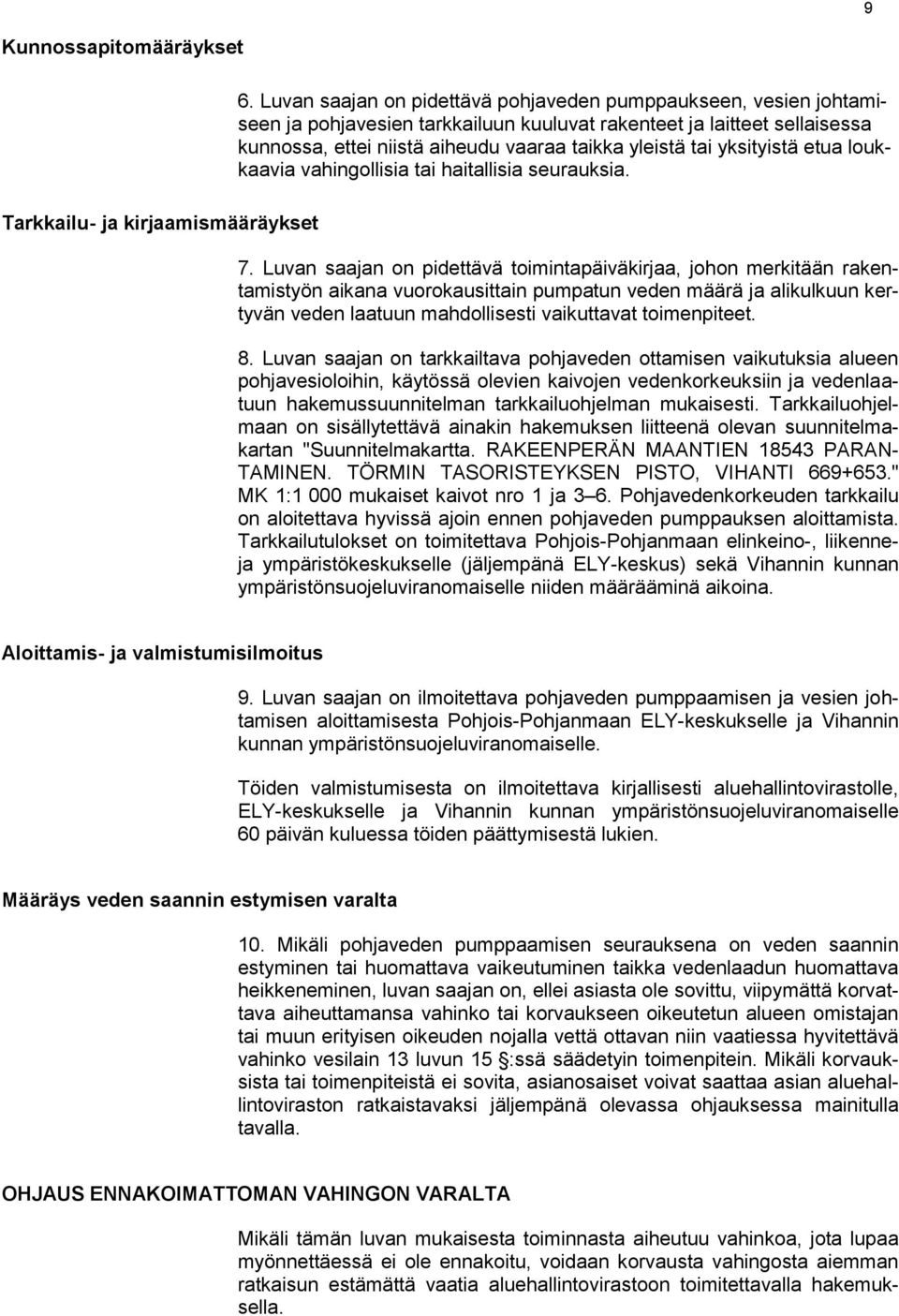 yksityistä etua loukkaavia vahingollisia tai haitallisia seurauksia. 7.