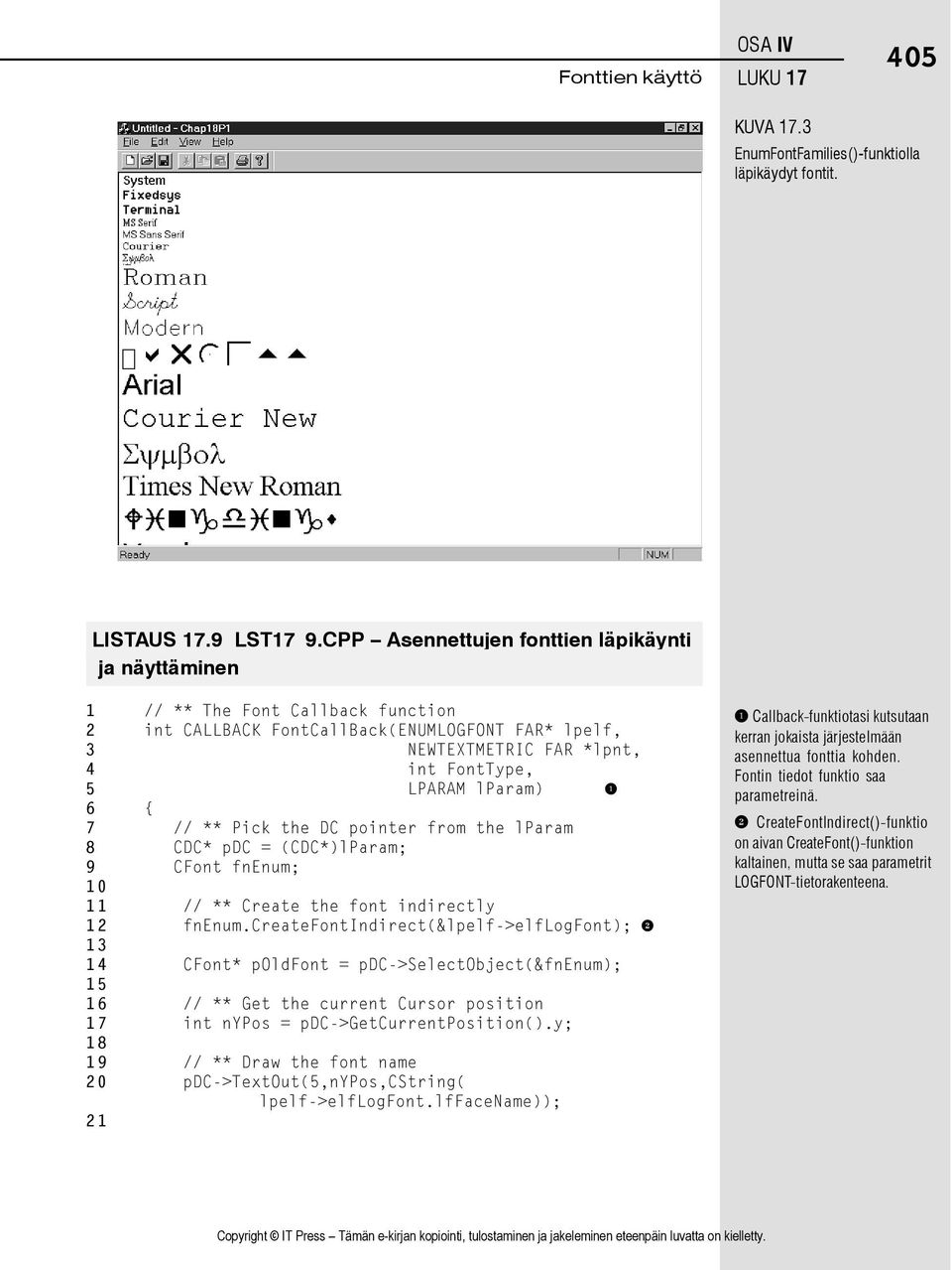 1 6 { 7 // ** Pick the DC pointer from the lparam 8 CDC* pdc = (CDC*)lParam; 9 CFont fnenum; 10 11 // ** Create the font indirectly 12 fnenum.