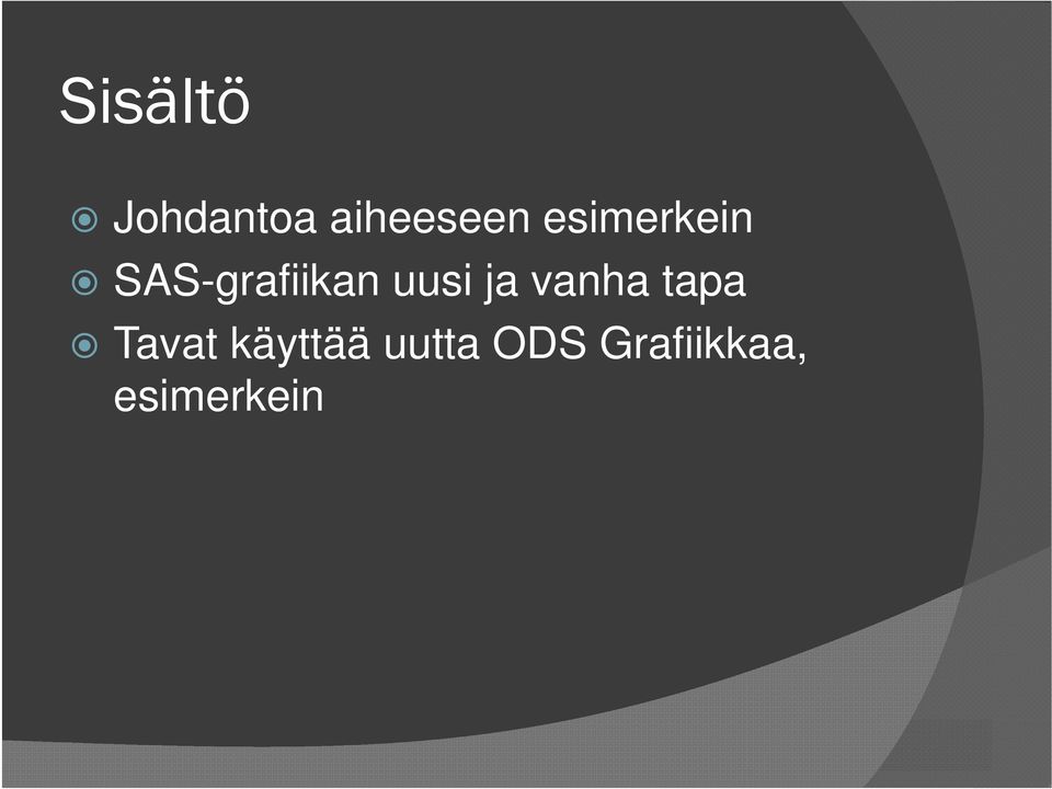 ja vanha tapa Tavat käyttää