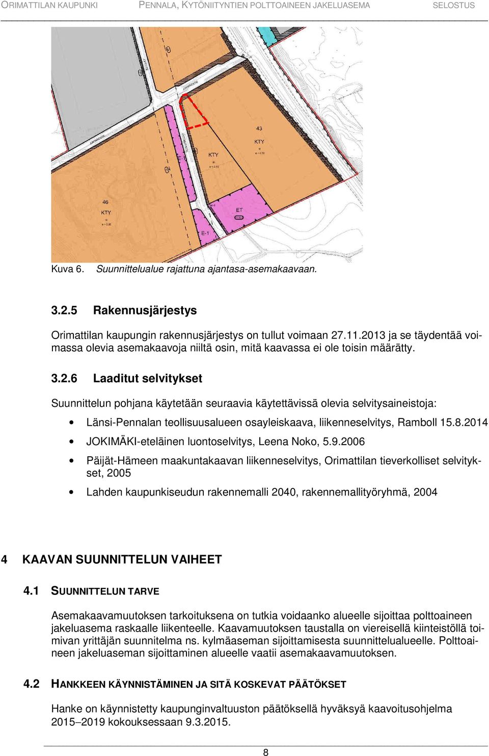 8.2014 JOKIMÄKI-eteläinen luontoselvitys, Leena Noko, 5.9.