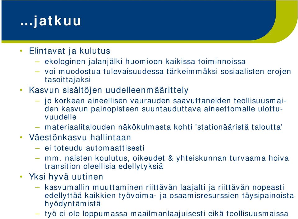 'stationääristä taloutta' Väestönkasvu hallintaan ei toteudu automaattisesti mm.