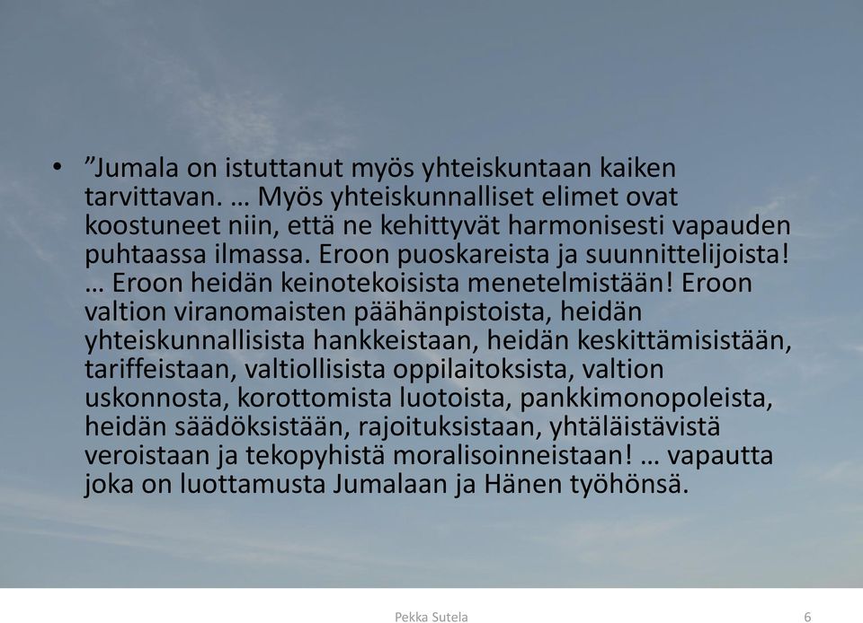 Eroon heidän keinotekoisista menetelmistään!