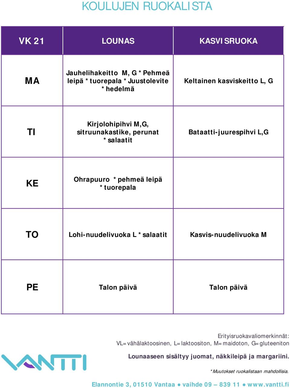sitruunakastike, perunat *salaatit Bataatti-juurespihvi L,G Ohrapuuro *pehmeä