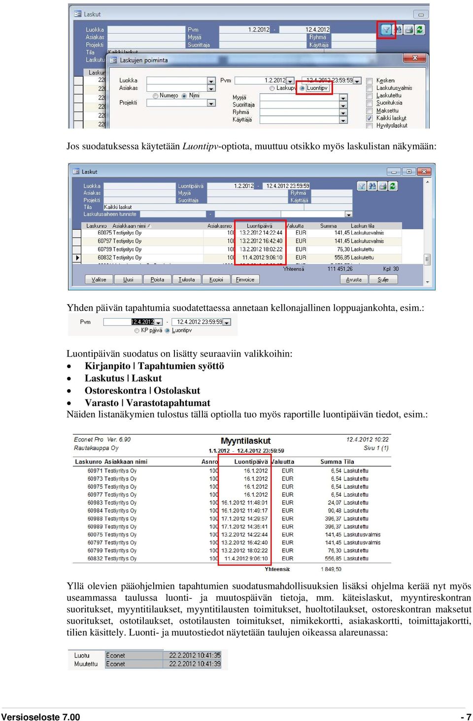 optiolla tuo myös raportille luontipäivän tiedot, esim.