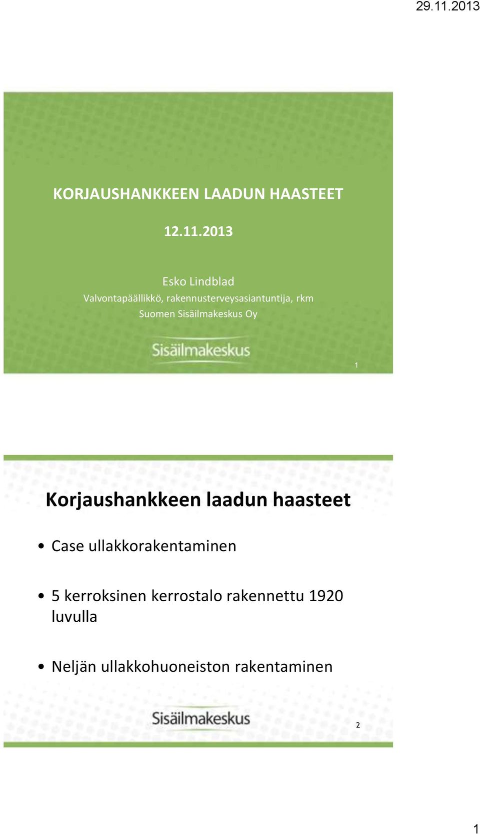 rakennusterveysasiantuntija, rkm Suomen Sisäilmakeskus Oy 1