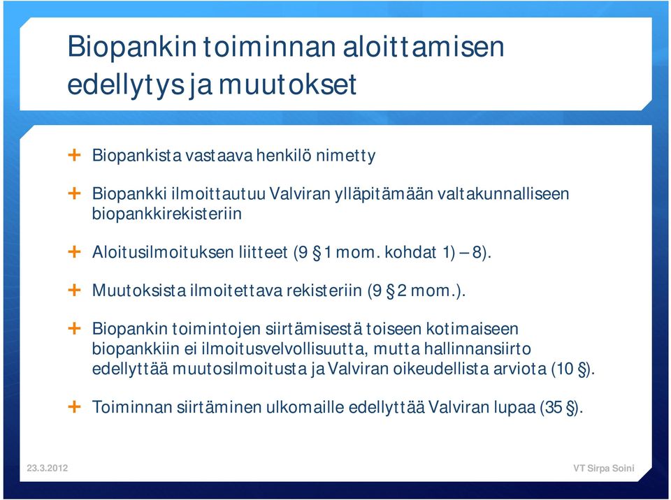 Muutoksista ilmoitettava rekisteriin (9 2 mom.).