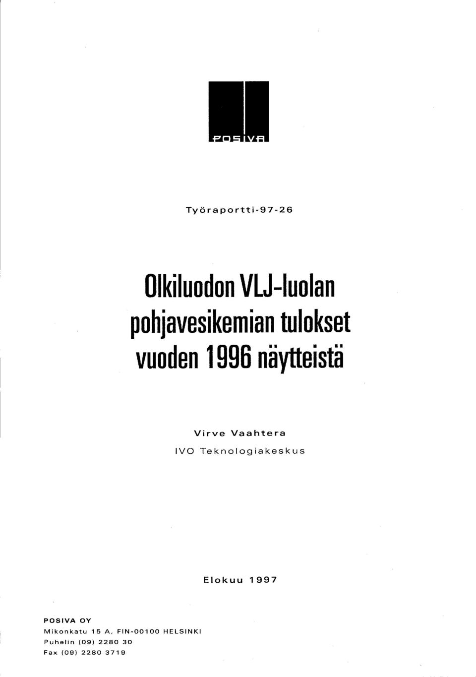 Vaahtera IVO Teknologakeskus Elokuu 997 POSIVA OY