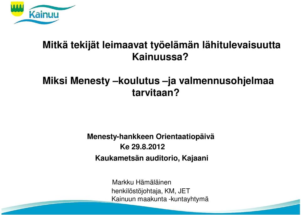 Menesty-hankkeen Orientaatiopäivä Ke 29.8.