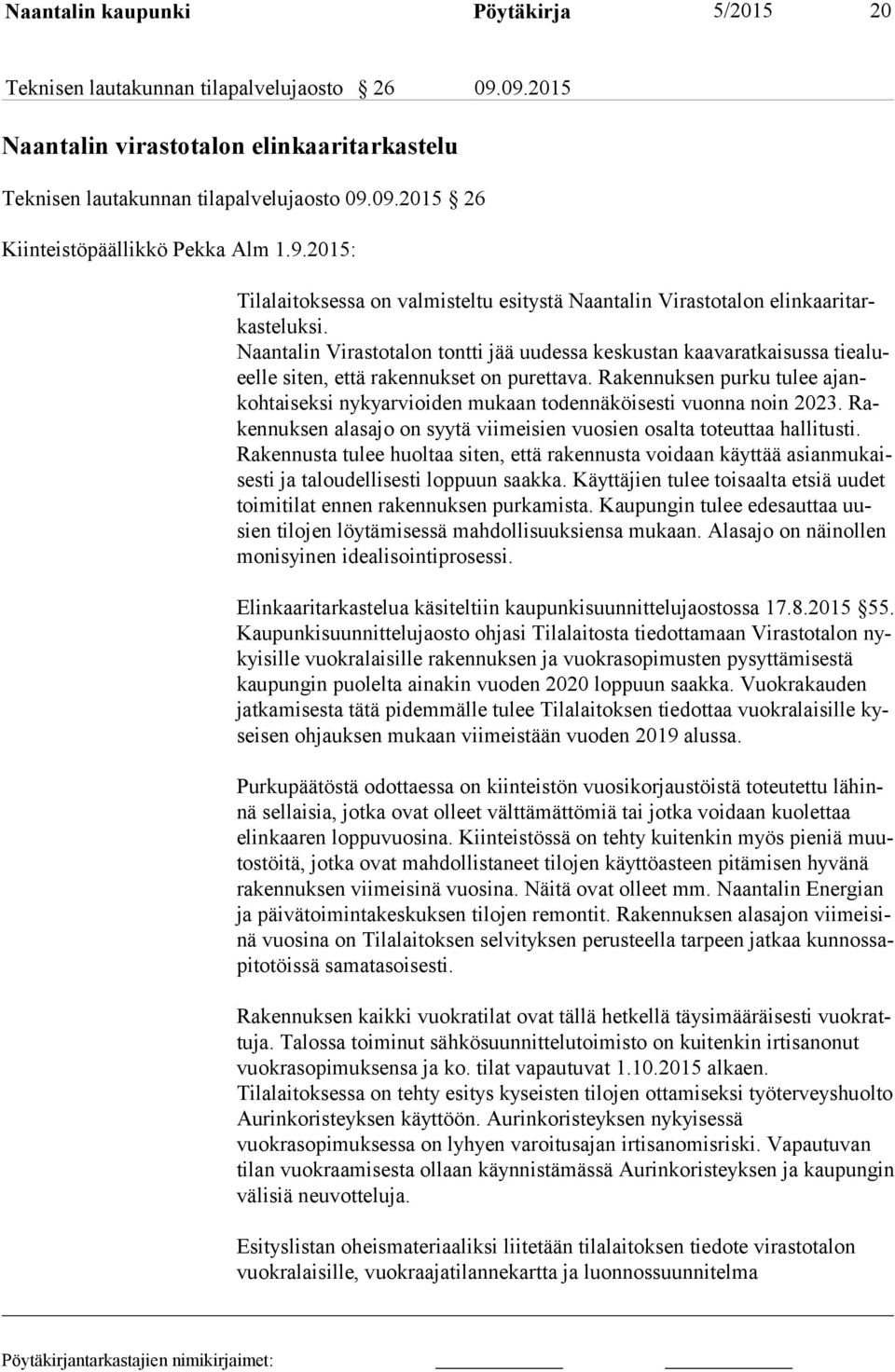 Naantalin Virastotalon tontti jää uudessa keskustan kaavaratkaisussa tie alueel le siten, että rakennukset on purettava.