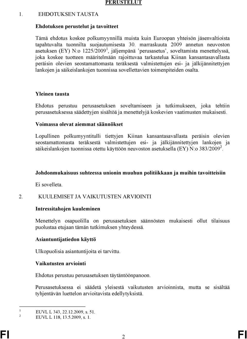 kansantasavallasta peräisin olevien seostamattomasta teräksestä valmistettujen esi- ja jälkijännitettyjen lankojen ja säikeislankojen tuonnissa sovellettavien toimenpiteiden osalta.