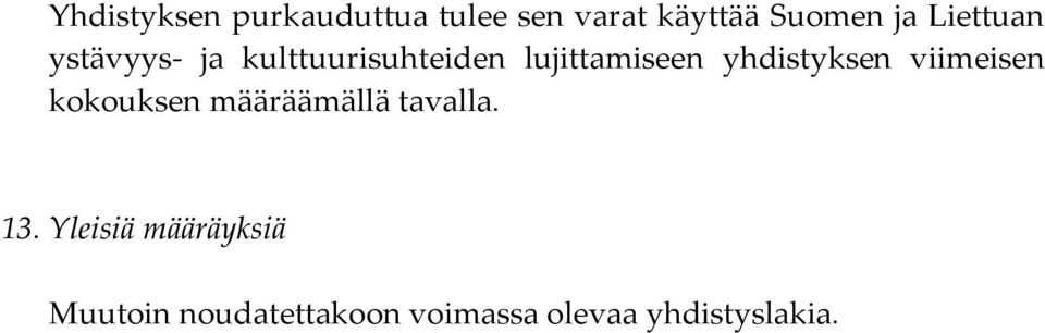 yhdistyksen viimeisen kokouksen määräämällä tavalla. 13.