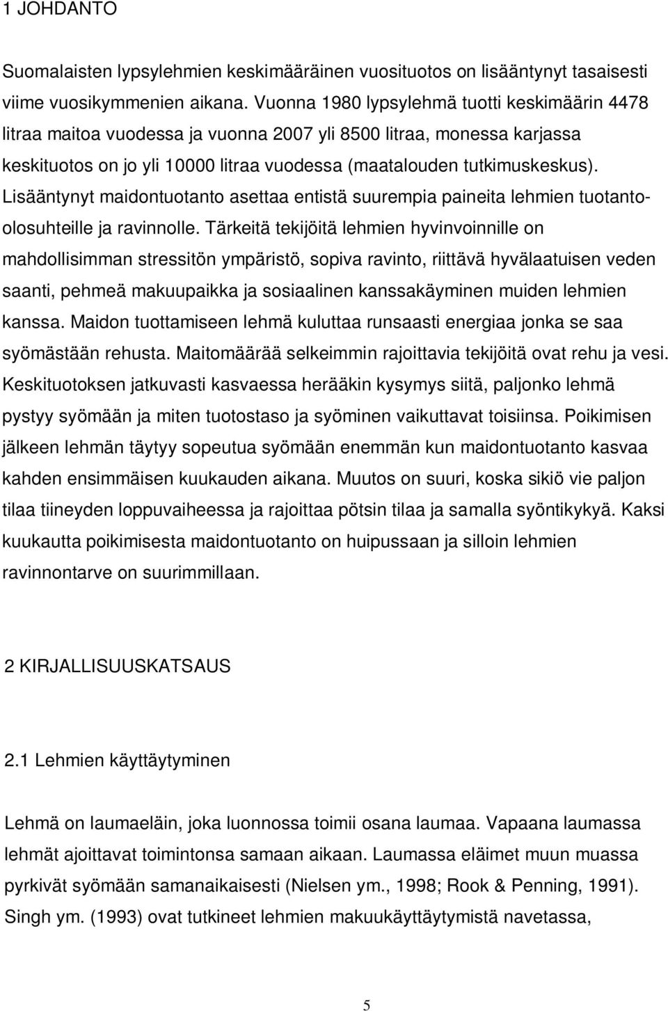 Lisääntynyt maidontuotanto asettaa entistä suurempia paineita lehmien tuotantoolosuhteille ja ravinnolle.