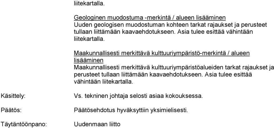 Maakunnallisesti merkittävä kulttuuriympäristö-merkintä / alueen lisääminen Maakunnallisesti merkittävä kulttuuriympäristöalueiden