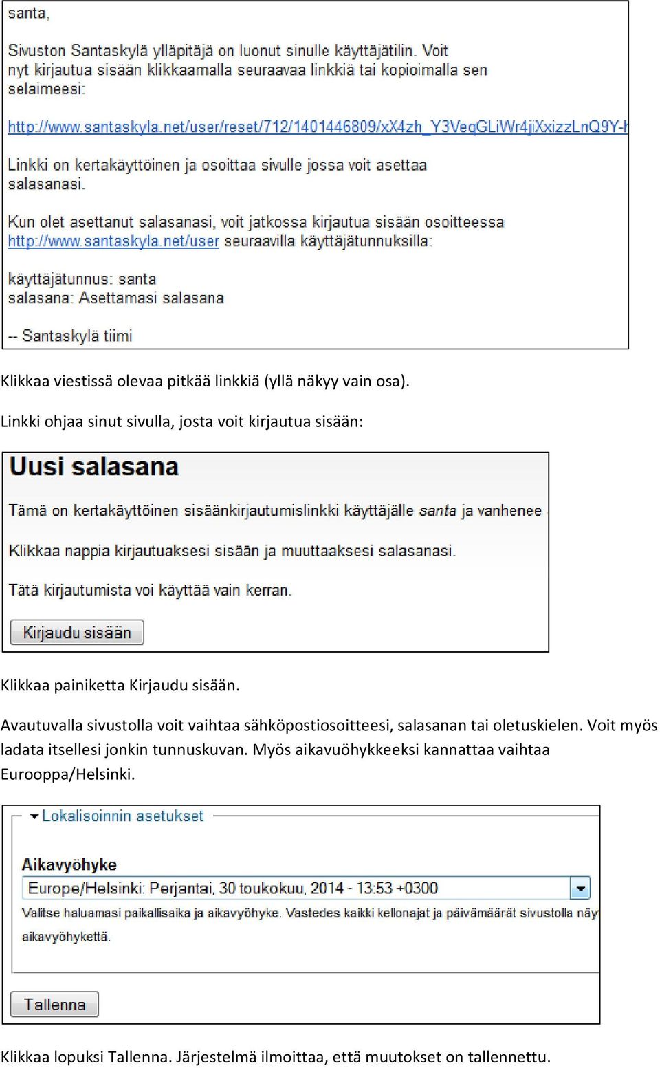 Avautuvalla sivustolla voit vaihtaa sähköpostiosoitteesi, salasanan tai oletuskielen.
