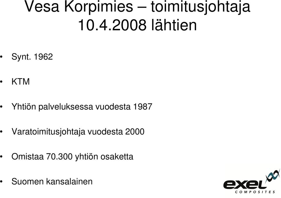 1962 KTM Yhtiön palveluksessa vuodesta 1987