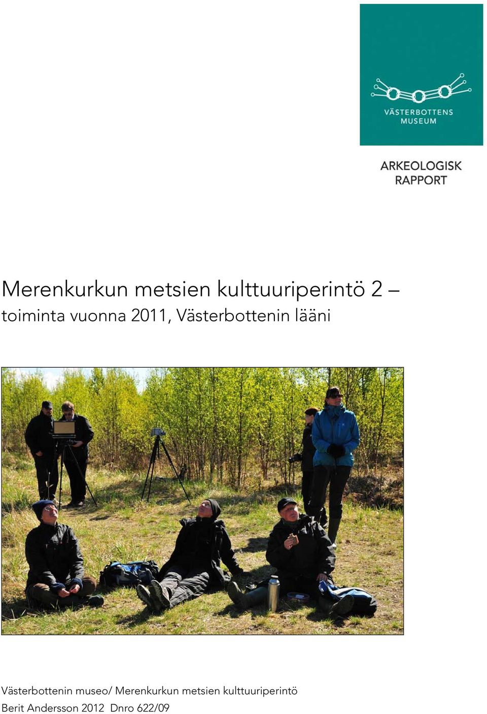 Västerbottenin museo/ Merenkurkun metsien
