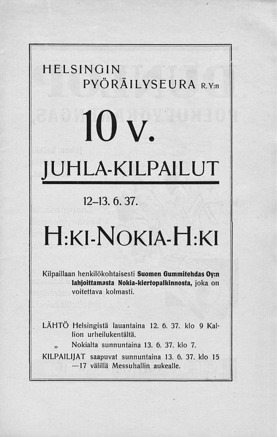 Nokia-kiertopalkinnosta, joka on voitettava kolmasti. LÄHTÖ Helsingistä lauantaina 12. 6. 37.