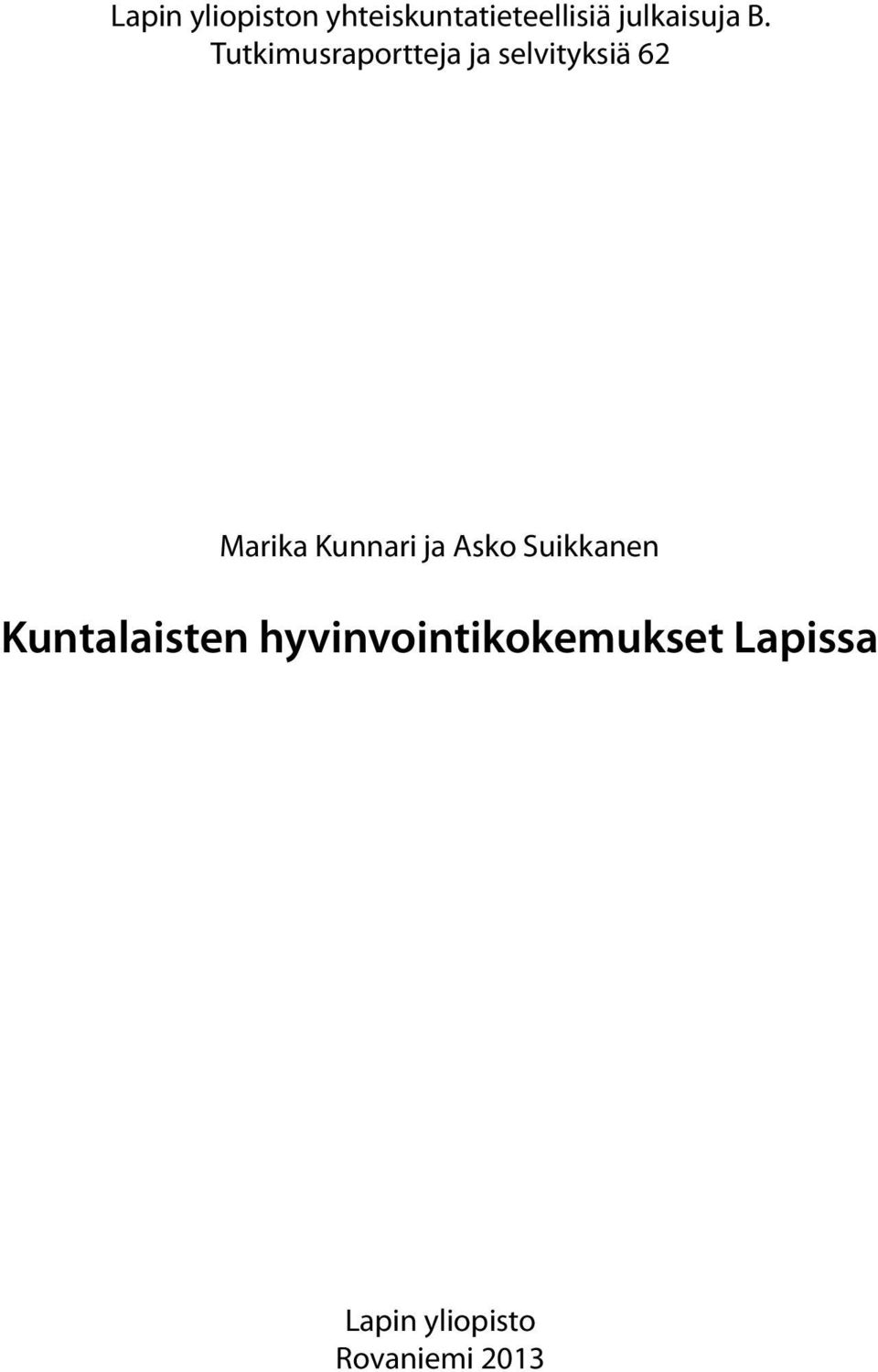 Tutkimusraportteja ja selvityksiä 62 Marika