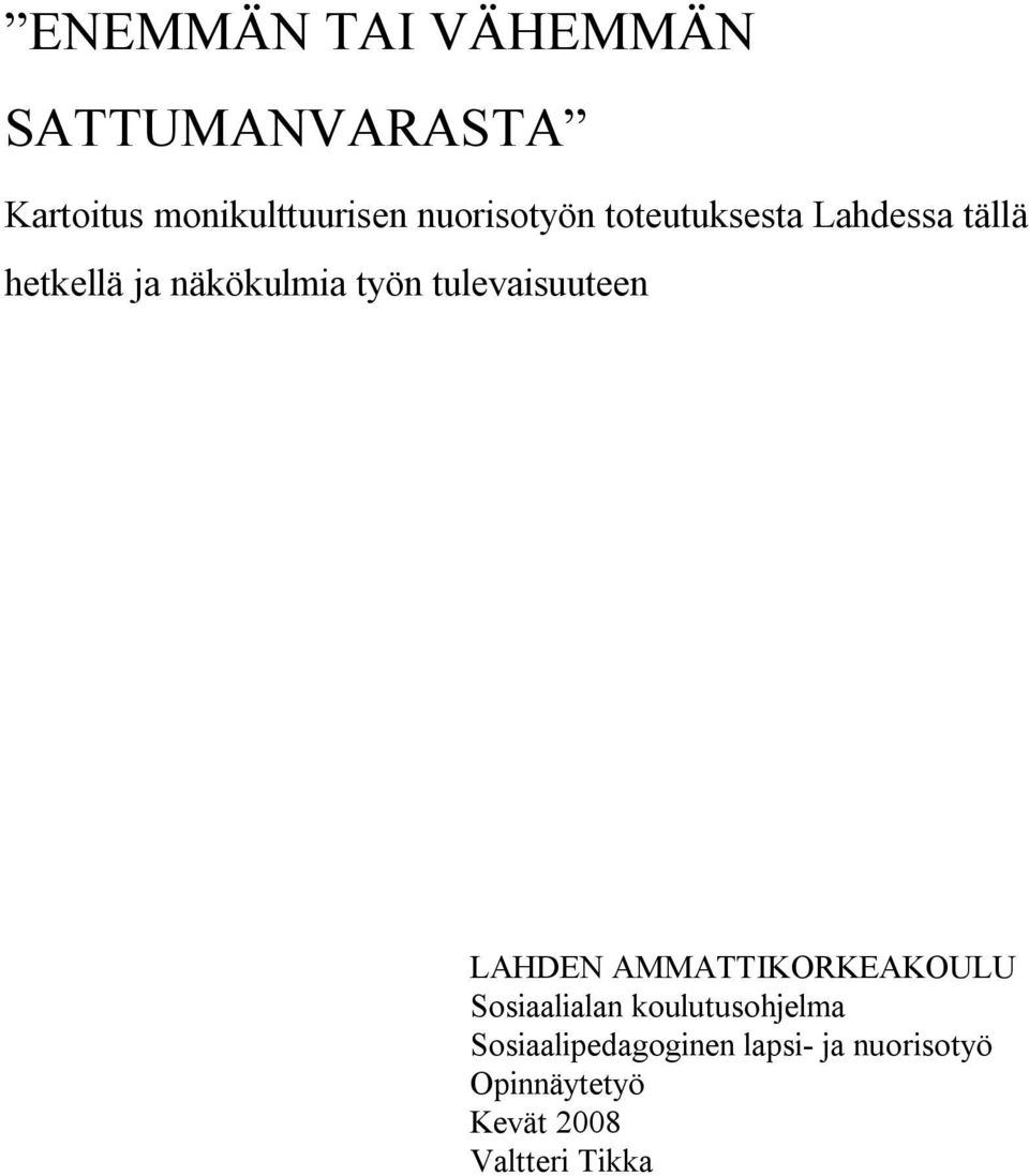 tulevaisuuteen LAHDEN AMMATTIKORKEAKOULU Sosiaalialan koulutusohjelma