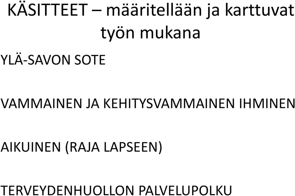 JA KEHITYSVAMMAINEN IHMINEN AIKUINEN