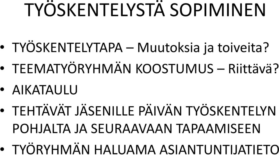 AIKATAULU TEHTÄVÄT JÄSENILLE PÄIVÄN TYÖSKENTELYN