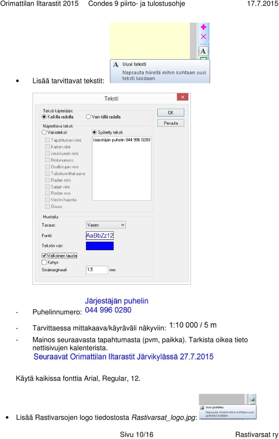 paikka). Tarkista oikea tieto nettisivujen kalenterista.