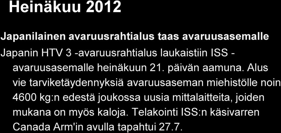 Alus vie tarviketäydennyksiä avaruusaseman miehistölle noin 4600 kg:n edestä joukossa