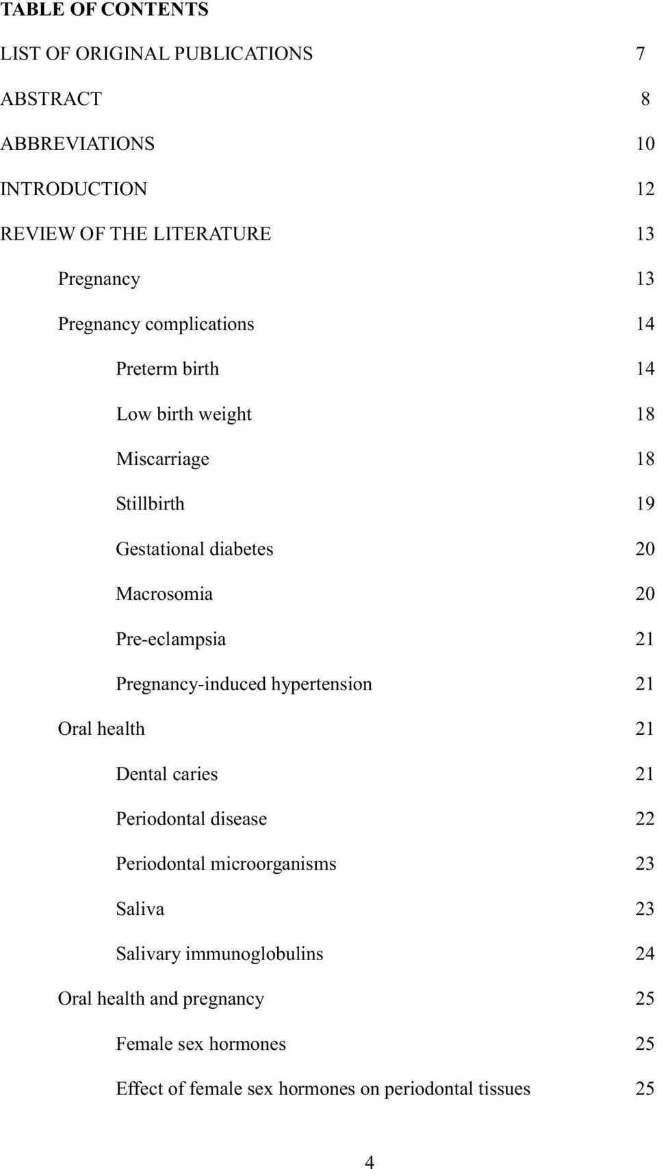 Pre-eclampsia 21 Pregnancy-induced hypertension 21 Oral health 21 Dental caries 21 Periodontal disease 22 Periodontal microorganisms 23