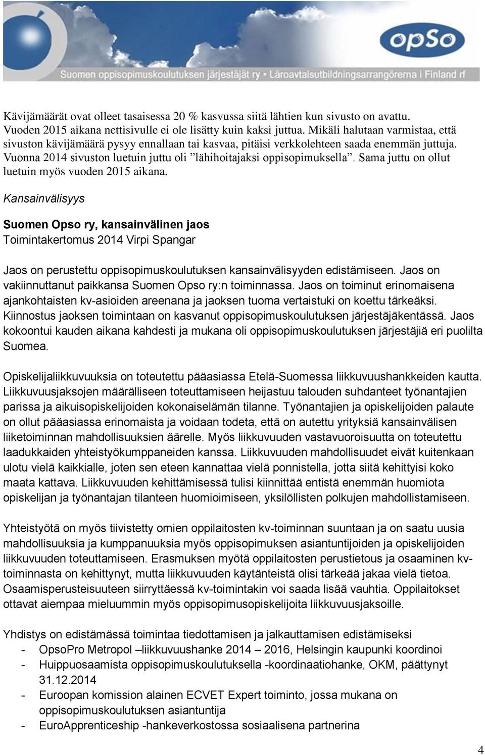 Sama juttu on ollut luetuin myös vuoden 2015 aikana.