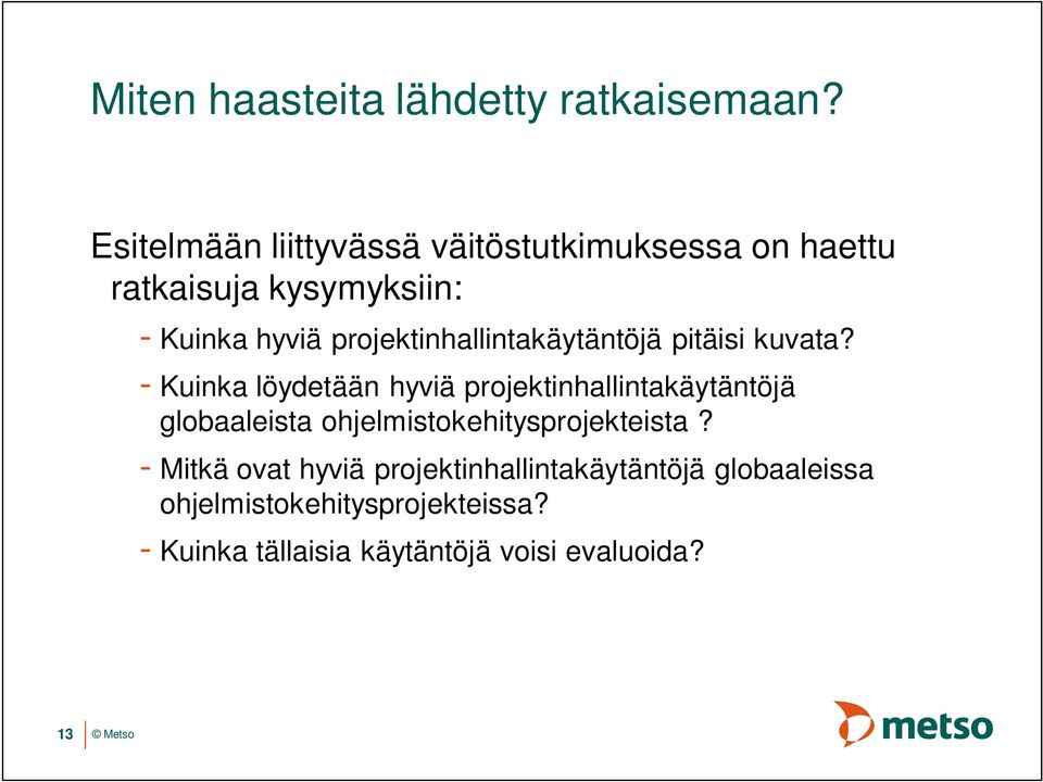 projektinhallintakäytäntöjä pitäisi kuvata?