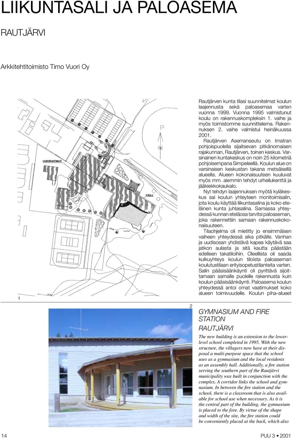 Rautjärven Asemanseutu on Imatran pohjoispuolella sijaitsevan pitkänomaisen rajakunnan, Rautjärven, toinen keskus. Varsinainen kuntakeskus on noin 25 kilometriä pohjoisempana Simpeleellä.