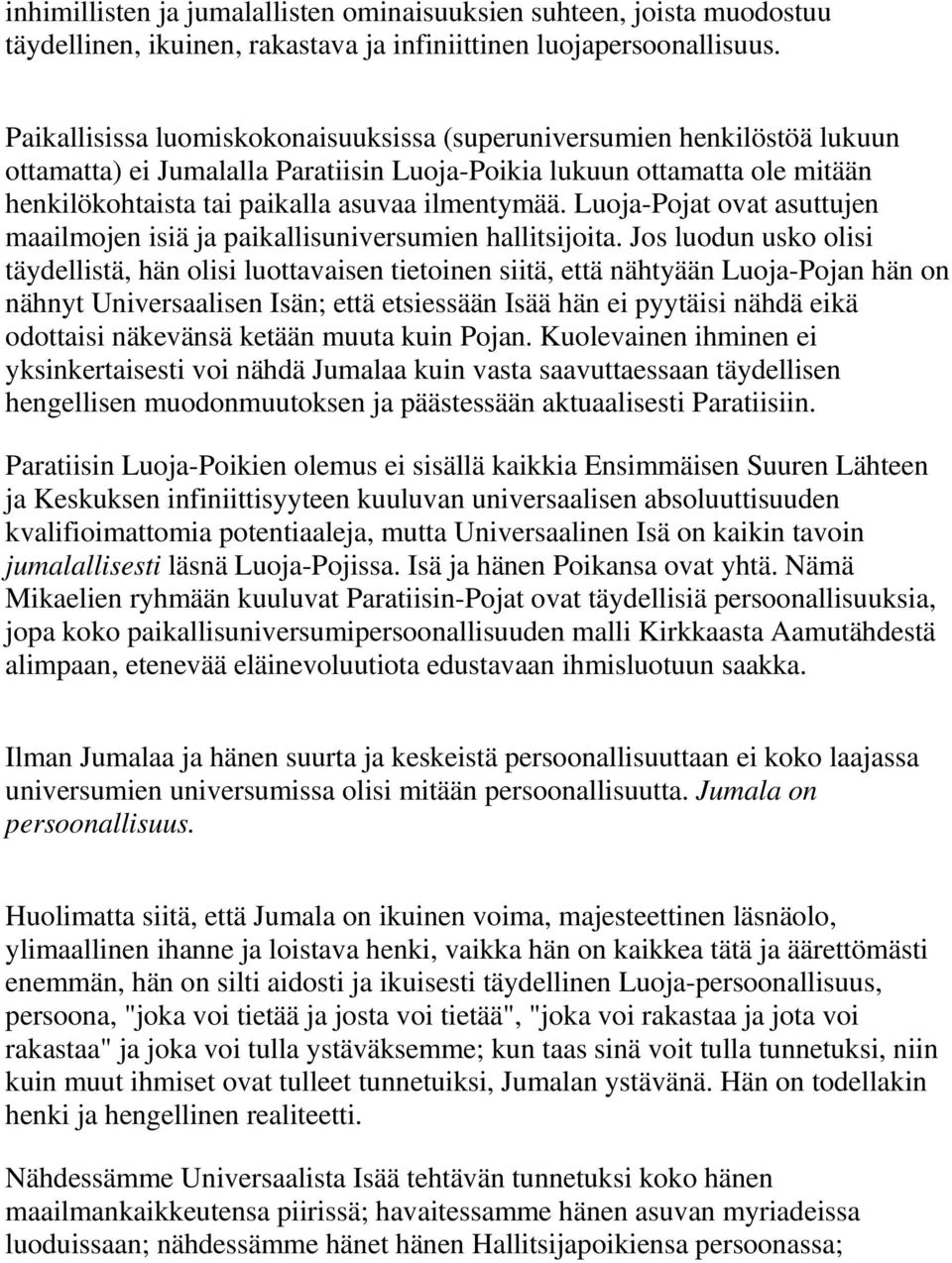 Luoja-Pojat ovat asuttujen maailmojen isiä ja paikallisuniversumien hallitsijoita.