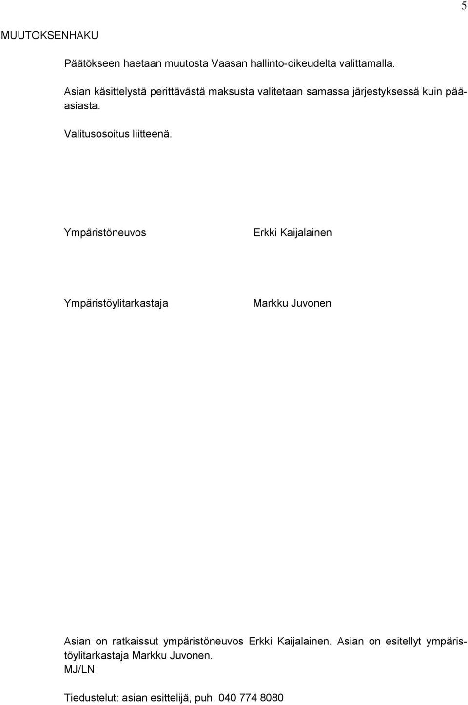 Valitusosoitus liitteenä.