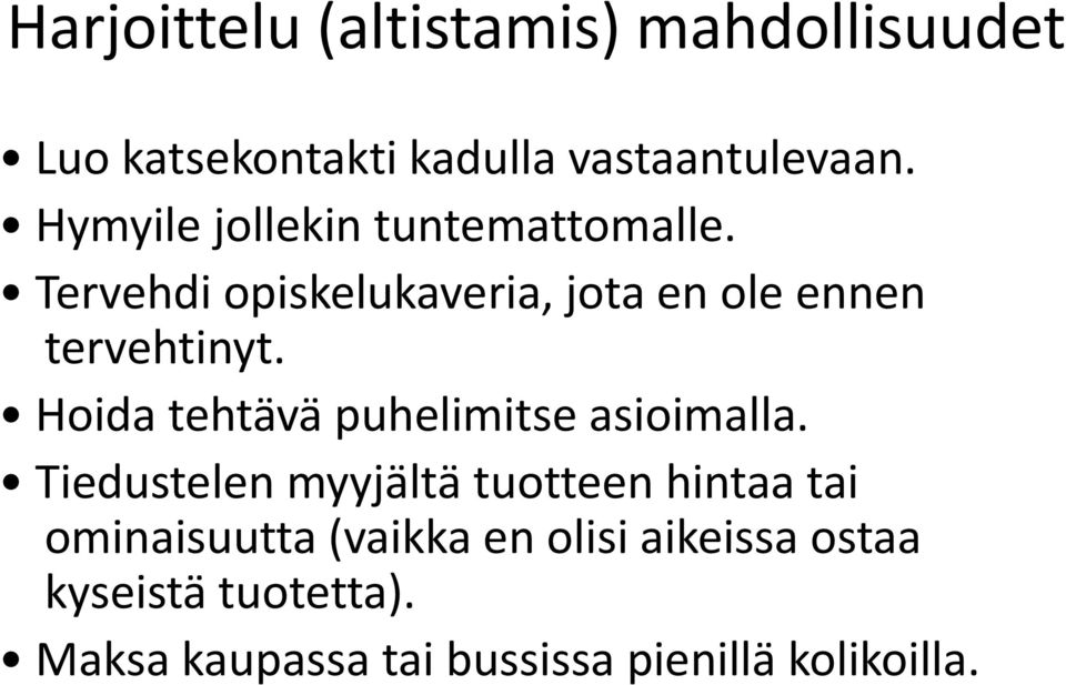 Hoida tehtävä puhelimitse asioimalla.