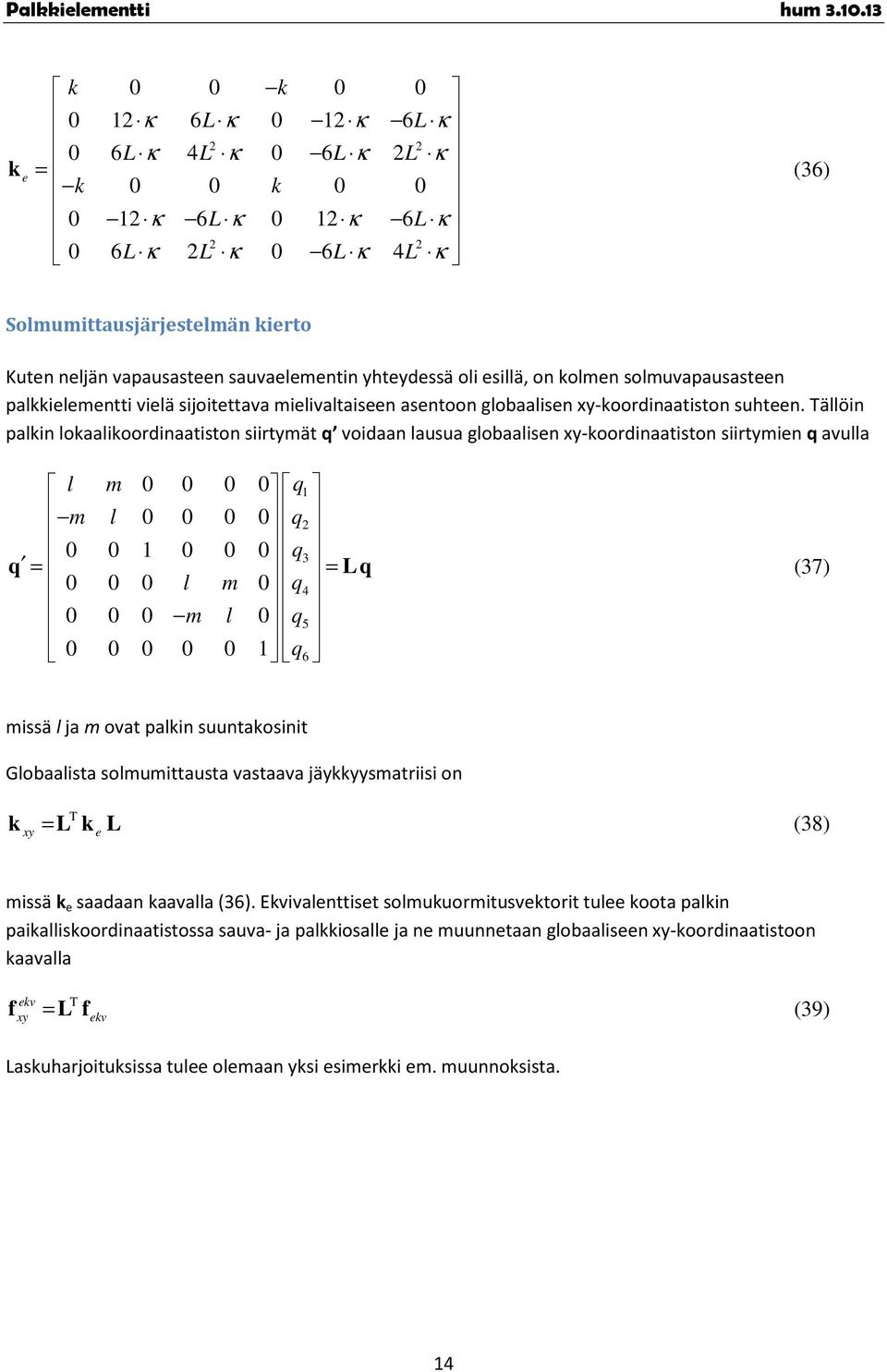 palilmntti vilä sijoitttava milivaltaisn asntoon globaalisn y-oordinaatiston suhtn.