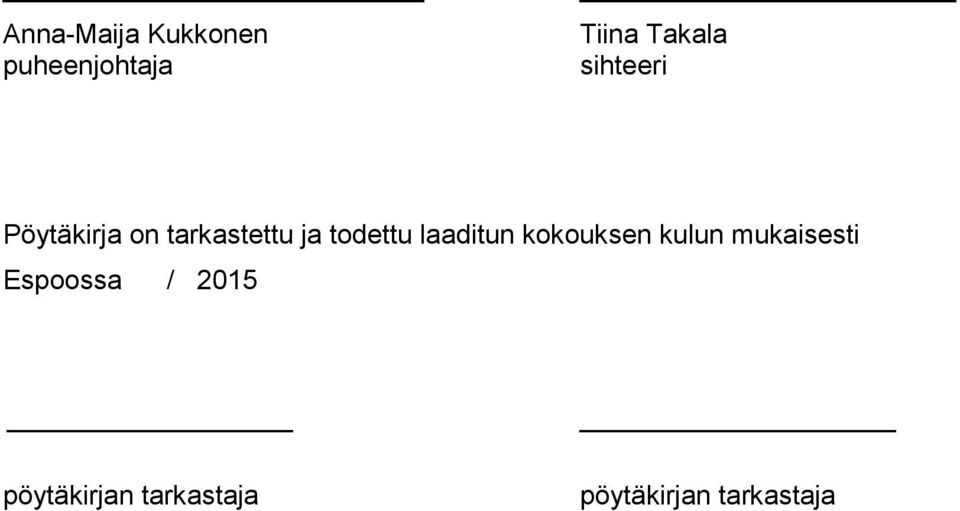 laaditun kokouksen kulun mukaisesti Espoossa /