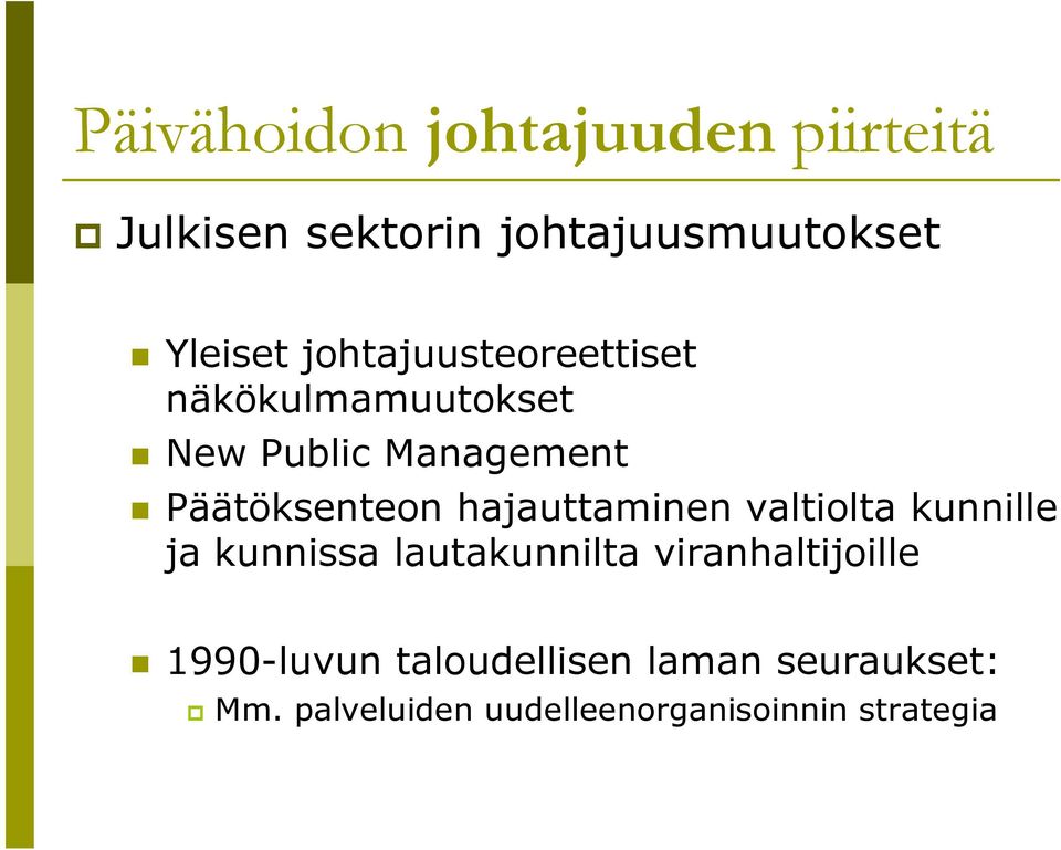 hajauttaminen valtiolta kunnille ja kunnissa lautakunnilta viranhaltijoille