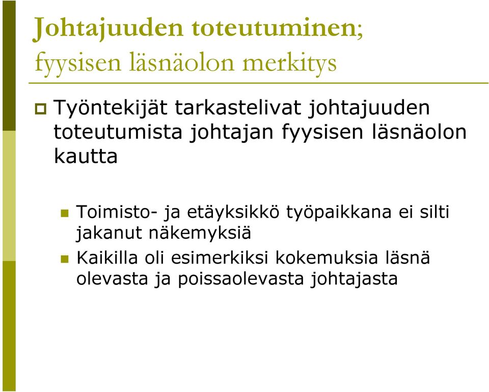 kautta Toimisto- ja etäyksikkö työpaikkana ei silti jakanut näkemyksiä