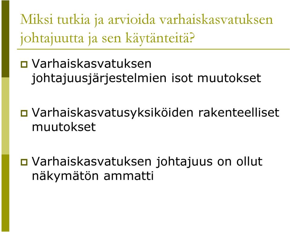 Varhaiskasvatuksen johtajuusjärjestelmien isot muutokset