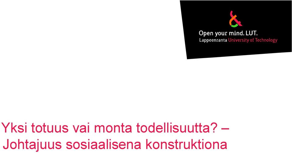 todellisuutta?