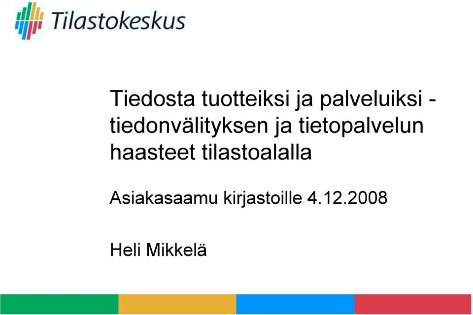 haasteet tilastoalalla Asiakasaamu