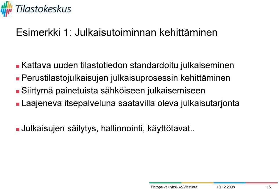 Perustilastojulkaisujen julkaisuprosessin kehittäminen!