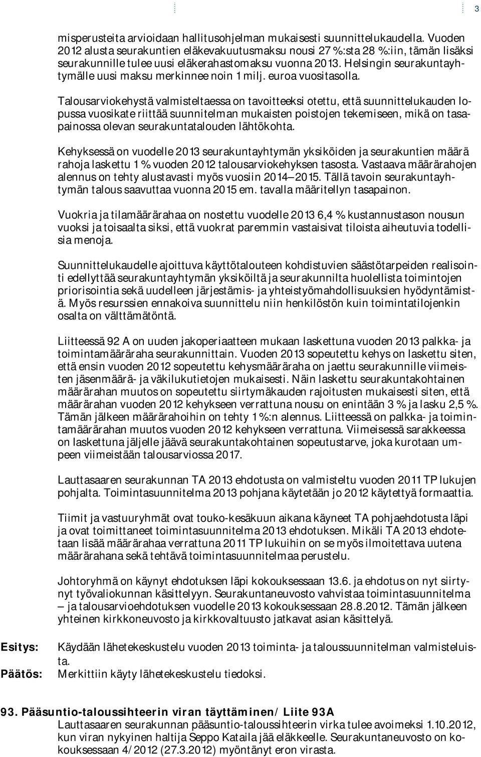 Helsingin seurakuntayhtymälle uusi maksu merkinnee noin 1 milj. euroa vuositasolla.