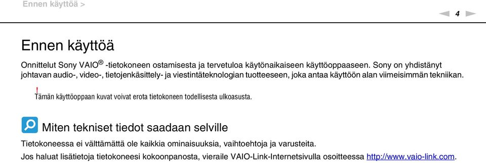 ! Tämän käyttöoppaan kuvat voivat erota tietokoneen todellisesta ulkoasusta.