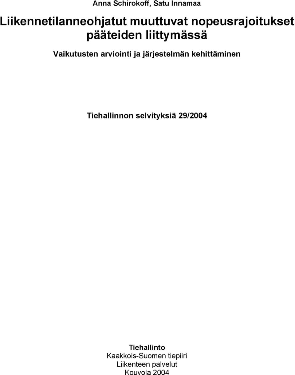 ja järjestelmän kehittäminen Tiehallinnon selvityksiä 29/2004