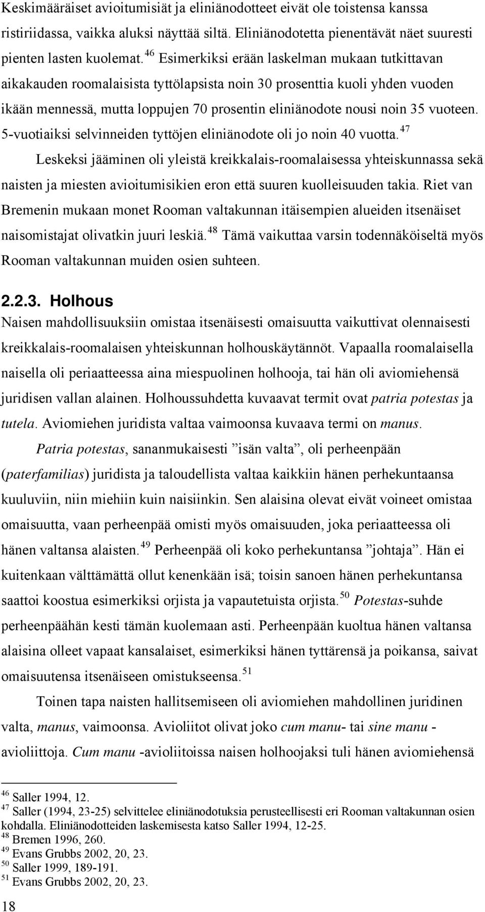 vuoteen. 5-vuotiaiksi selvinneiden tyttöjen eliniänodote oli jo noin 40 vuotta.