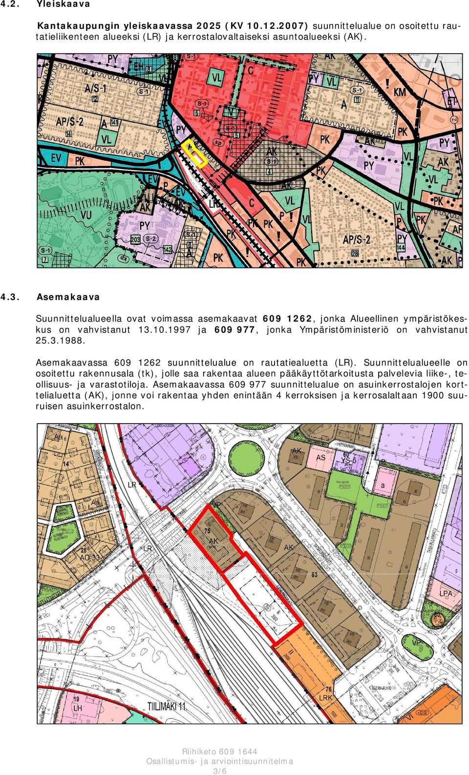 Asemakaavassa 609 1262 suunnittelualue on rautatiealuetta (LR).