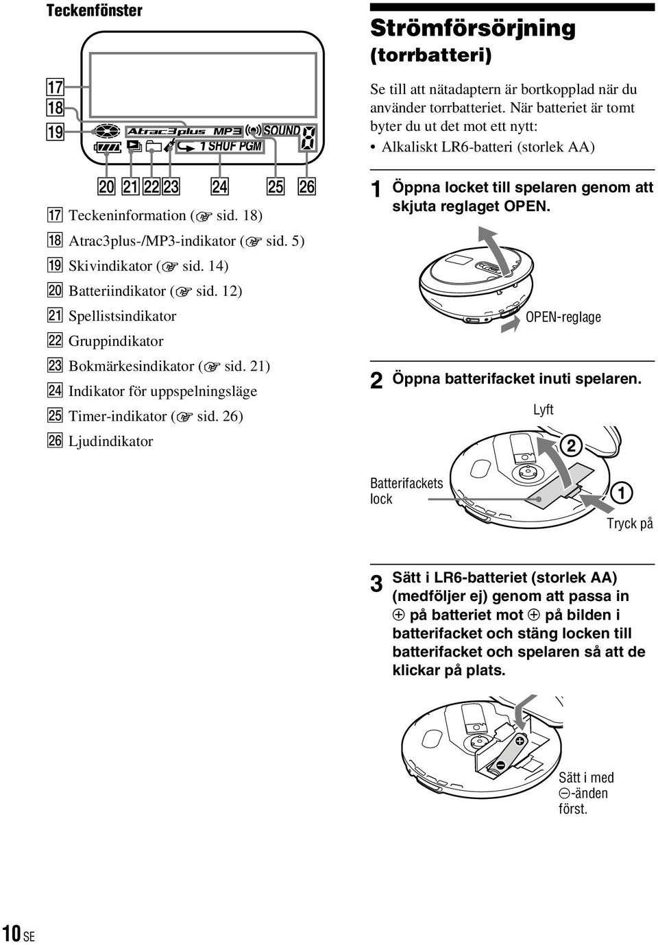 12) Spellistsindikator Gruppindikator Bokmärkesindikator ( sid. 21) Indikator för uppspelningsläge Timer-indikator ( sid.